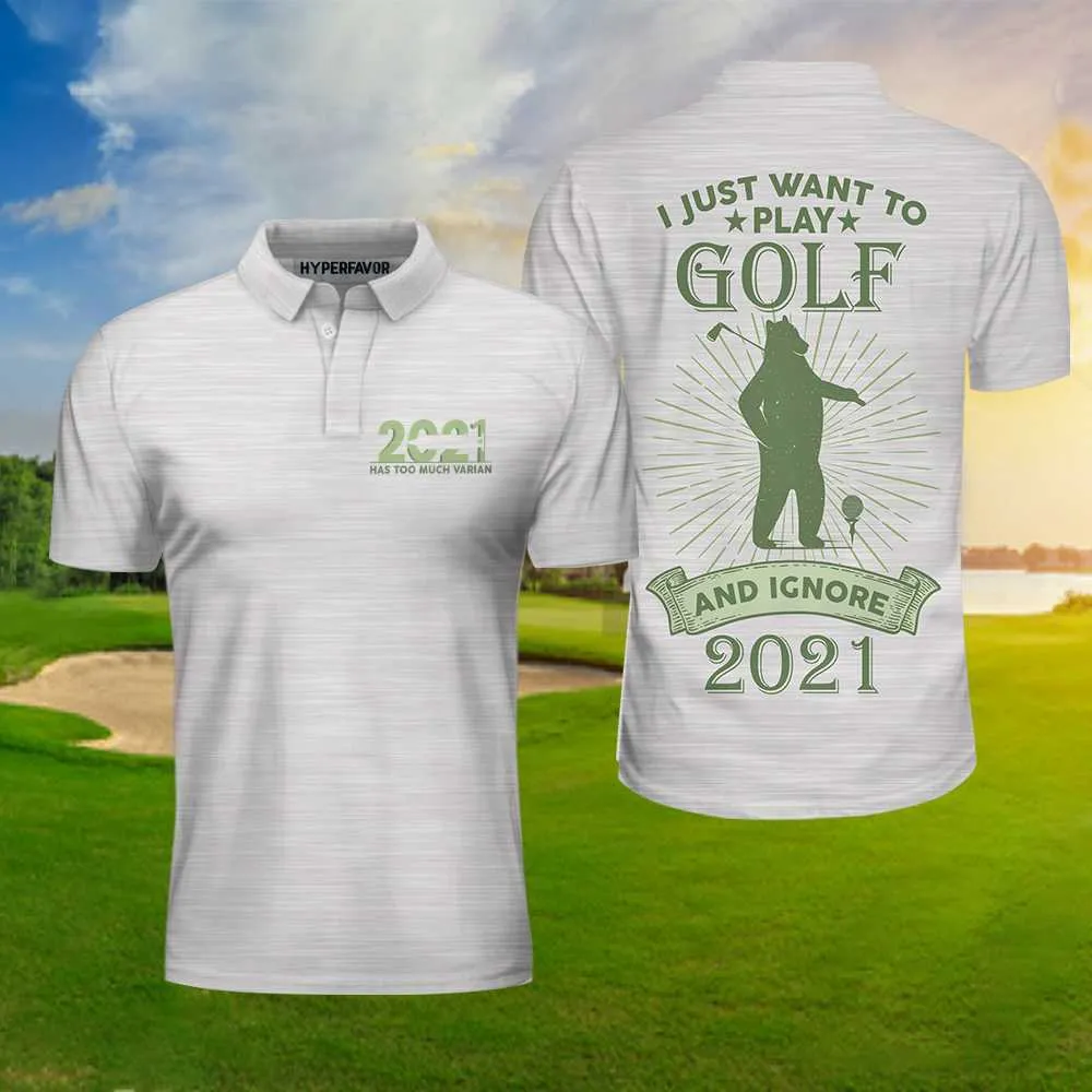 I Just Want To Play Golf And Ignore Bear Golf Polo Shirt For Men, Best Gift For Golfers Coolspod