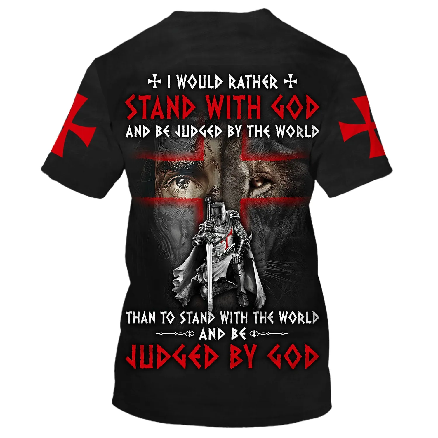 Knight Templar I Would Rather Stand With God 3d Shirts - Christian T Shirts For Men And Women