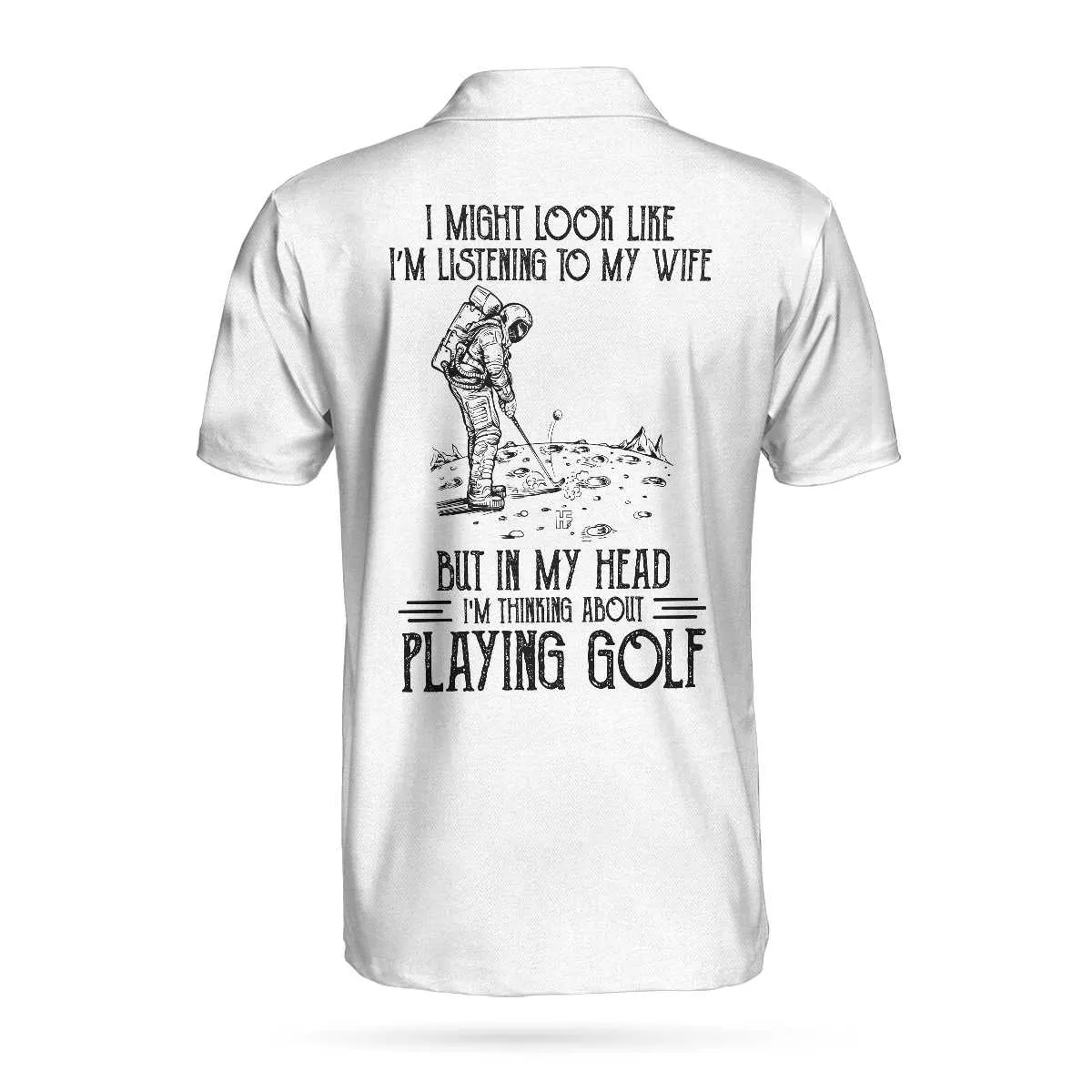 Playing Golf In My Head While Listening To My Wife Polo Shirt For Men, Black And White Astronaut Golfer Polo Shirt Coolspod